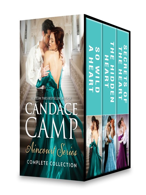 Title details for Aincourt Series Complete Collection: So Wild A Heart ; The Hidden Heart ; Secrets of the Heart by Candace Camp - Available